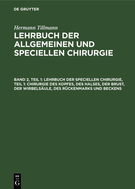 Produktbild: Lehrbuch der speciellen Chirurgie, Teil 1: Chirurgie des Kopfes, des Halses, der Brust, der Wirbels&auml;ule, des R&uuml;ckenmarks und Beckens