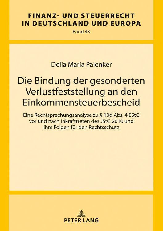 Produktbild: Die Bindung der gesonderten Verlustfeststellung an den Einkommensteuerbescheid