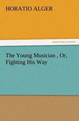 Produktbild: The Young Musician , Or, Fighting His Way