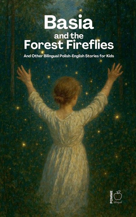 Produktbild: Basia and the Forest Fireflies And Other Bilingual Polish-English Stories for Kids