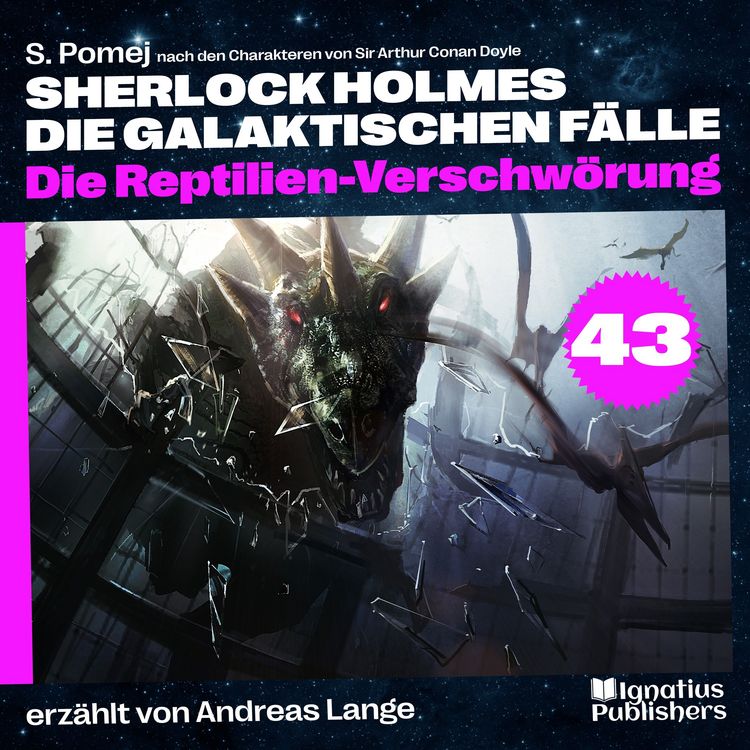 Produktbild: Die Reptilien-Verschw&ouml;rung (Sherlock Holmes - Die galaktischen F&auml;lle, Folge 43)
