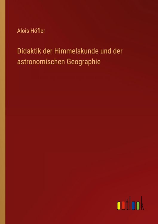 Produktbild: Didaktik der Himmelskunde und der astronomischen Geographie