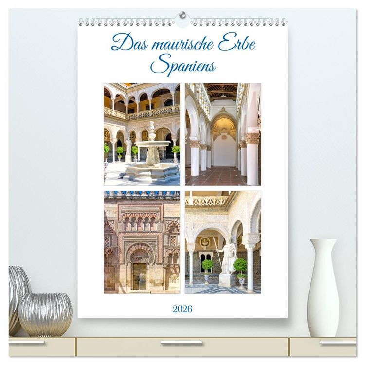 Produktbild: Das maurische Erbe Spaniens (hochwertiger Premium Wandkalender 2026 DIN A2 hoch), Kunstdruck in Hochglanz