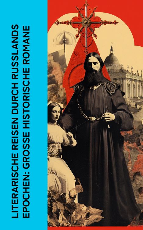 Produktbild: Literarische Reisen durch Russlands Epochen: Gro&szlig;e historische Romane