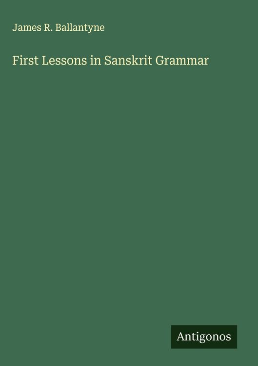 Produktbild: First Lessons in Sanskrit Grammar