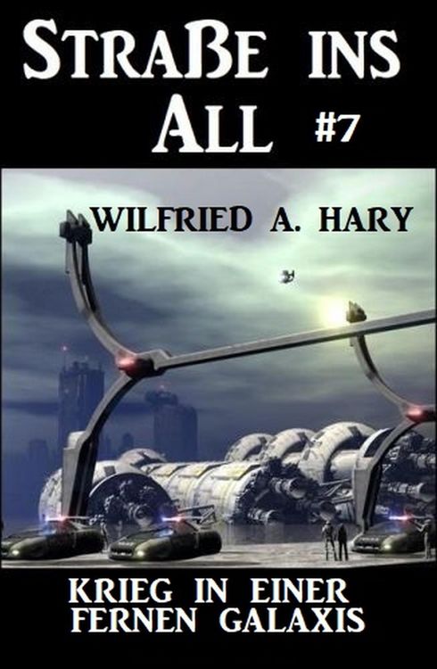 Produktbild: Stra&szlig;e ins All 7: Krieg in einer fernen Galaxis