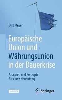 Produktbild: Europ&auml;ische Union und W&auml;hrungsunion in der Dauerkrise