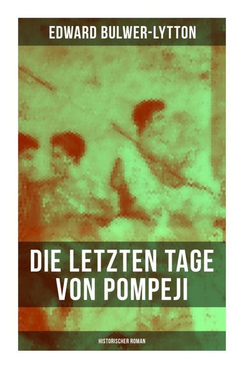 Produktbild: Die letzten Tage von Pompeji: Historischer Roman