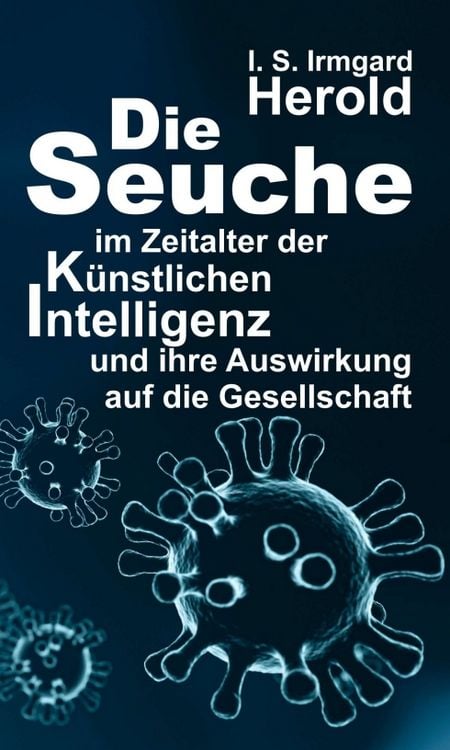 Produktbild: Die Seuche im Zeitalter der k&uuml;nstlichen Intelligenz