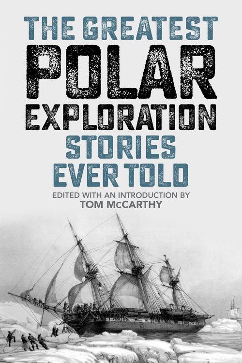 Produktbild: The Greatest Polar Exploration Stories Ever Told