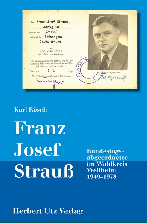 Bild vom Artikel Franz Josef Strauß - Bundestagsabgeordneter im Wahlkreis Weilheim 1949-1978 vom Autor Karl Rösch