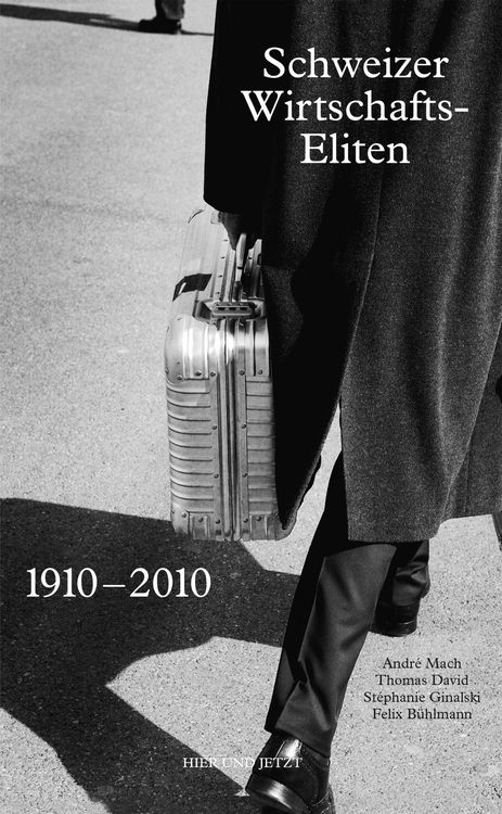 Produktbild: Schweizer Wirtschaftseliten 1910-2010