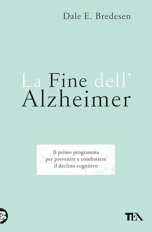 Produktbild: La fine dell'Alzheimer. Il primo programma per prevenire e combattere il declino cognitivo