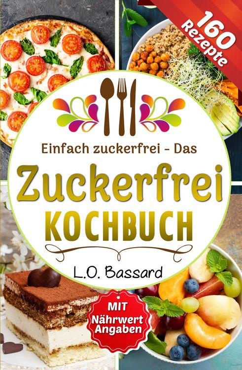 Produktbild: Einfach zuckerfrei - Das Zuckerfrei Kochbuch