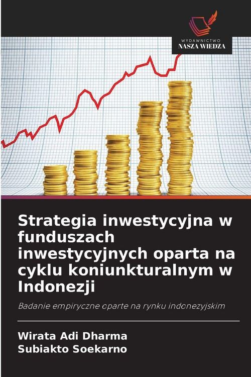Produktbild: Strategia inwestycyjna w funduszach inwestycyjnych oparta na cyklu koniunkturalnym w Indonezji