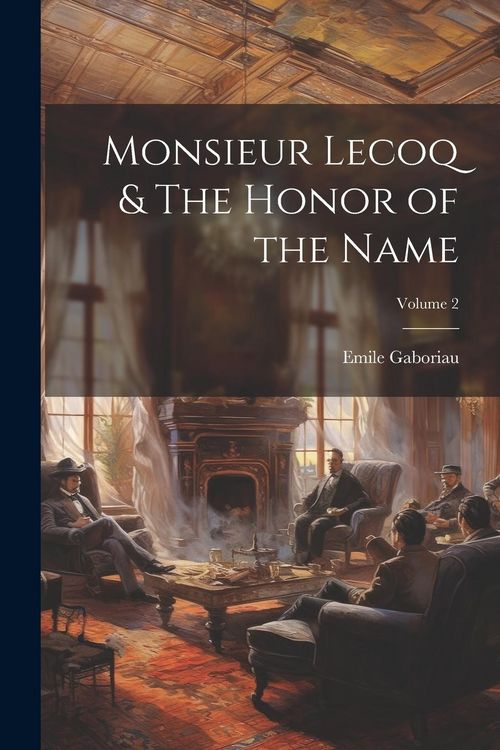 Produktbild: Monsieur Lecoq & The Honor of the Name; Volume 2