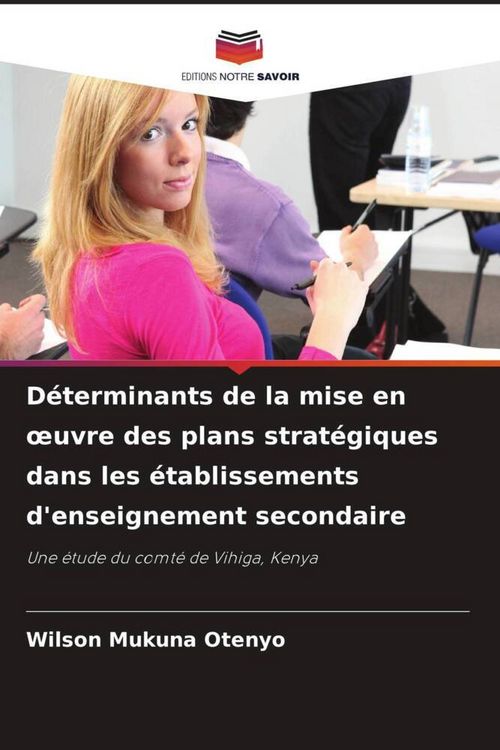 Produktbild: D&eacute;terminants de la mise en &iquest;uvre des plans strat&eacute;giques dans les &eacute;tablissements d'enseignement secondaire