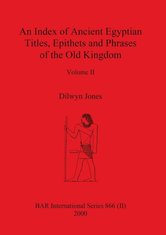 Produktbild: An Index of Ancient Egyptian Titles, Epithets and Phrases of the Old Kingdom Volume II