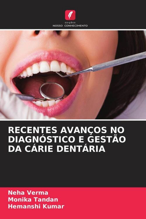 Produktbild: Recentes Avan&ccedil;os No Diagn&oacute;stico E Gest&atilde;o Da C&aacute;rie Dent&aacute;ria