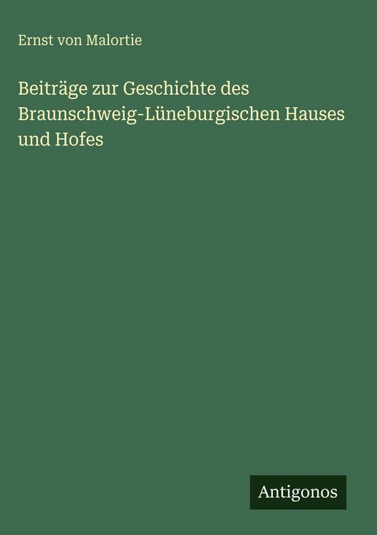Produktbild: Beitr&auml;ge zur Geschichte des Braunschweig-L&uuml;neburgischen Hauses und Hofes