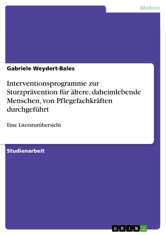 Produktbild: Interventionsprogramme zur Sturzpr&auml;vention f&uuml;r &auml;ltere, daheimlebende Menschen, von Pflegefachkr&auml;ften durchgef&uuml;hrt