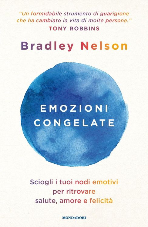 Produktbild: Emozioni congelate. Sciogli i tuoi nodi emotivi per ritrovare salute, amore e felicit&agrave;