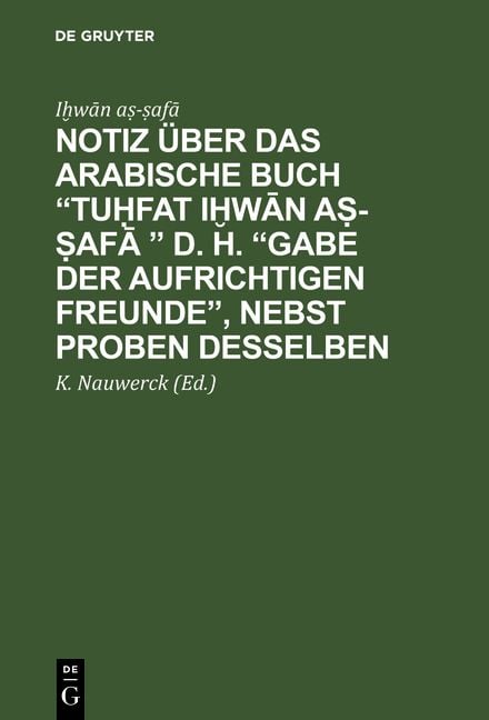 Produktbild: Notiz &uuml;ber das arabische Buch &ldquo;Tuḥfat iḫwān aṣ-ṣafā &rdquo; d. h. &ldquo;Gabe der aufrichtigen Freunde&rdquo;, nebst Proben desselben