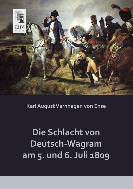 Produktbild: Die Schlacht von Deutsch-Wagram am 5. und 6. Juli 1809