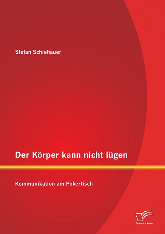 Produktbild: Der K&ouml;rper kann nicht l&uuml;gen: Kommunikation am Pokertisch