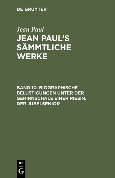 Produktbild: Biographische Belustigungen unter der Gehirnschale einer Riesin. Der Jubelsenior