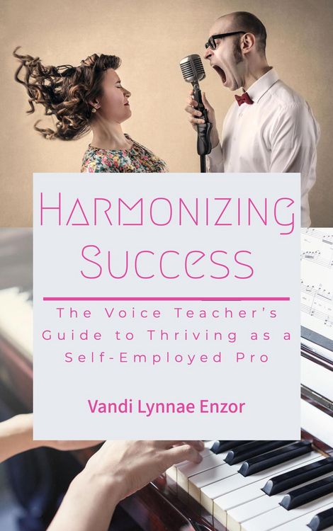 Produktbild: Harmonizing Success: The Voice Teacher's Guide to Thriving as a Self-Employed Pro