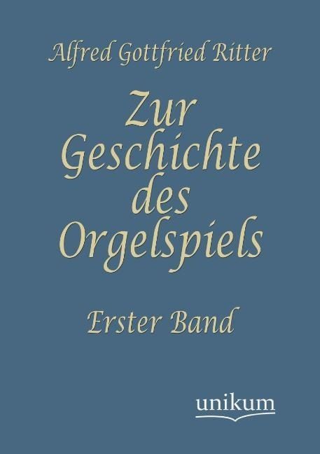 Produktbild: Ritter, A: Zur Geschichte des Orgelspiels