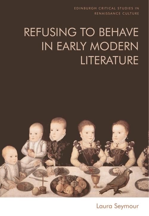 Produktbild: Refusing to Behave in Early Modern Literature