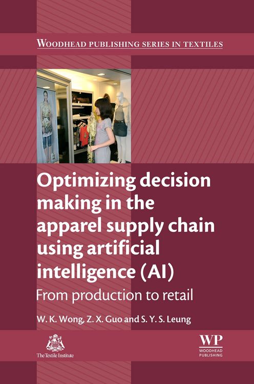 Produktbild: Optimizing Decision Making in the Apparel Supply Chain Using Artificial Intelligence (AI)