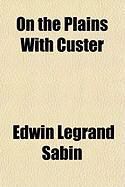 Produktbild: On the Plains with Custer