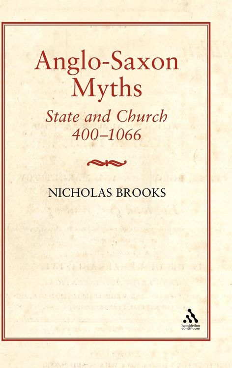 Produktbild: Anglo-Saxon Myths: State and Church, 400-1066: State and Church, 400-1066