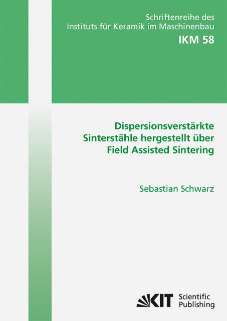 Produktbild: Dispersionsverst&auml;rkte Sinterst&auml;hle hergestellt &uuml;ber Field Assisted Sintering