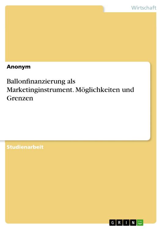 Produktbild: Ballonfinanzierung als Marketinginstrument. M&ouml;glichkeiten und Grenzen