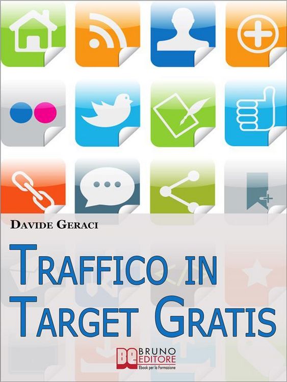 Produktbild: Traffico in target gratis. Metodo Passo Passo per Acquisire Clienti Mirati Velocemente e Gratuitamente. (Ebook Italiano - Anteprima Gratis)