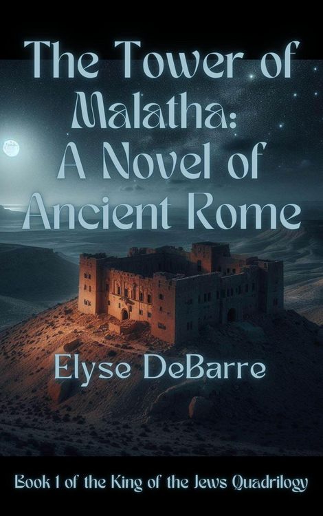 Produktbild: The Tower of Malatha: A Novel of Ancient Rome (Roman Prince of Palaestina, #1)
