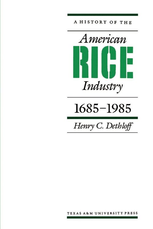 Produktbild: A History of the American Rice Industry, 1685-1985