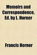 Produktbild: Memoirs and Correspondence, Ed. by L. Horner