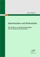 Produktbild: Sporttauchen und K&auml;lteschutz: der Einfluss von K&auml;lteschutzanz&uuml;gen auf die k&ouml;rperliche Belastung