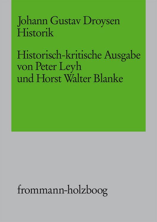 Produktbild: Johann Gustav Droysen: Historik / Historisch-kritische Ausgabe. 5 B&auml;nde, davon 1 Doppel- und ein Supplementband