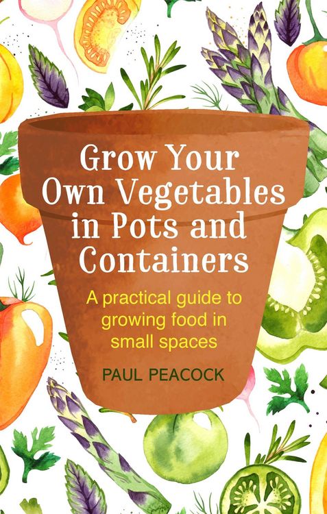 Produktbild: Grow Your Own Vegetables in Pots and Containers