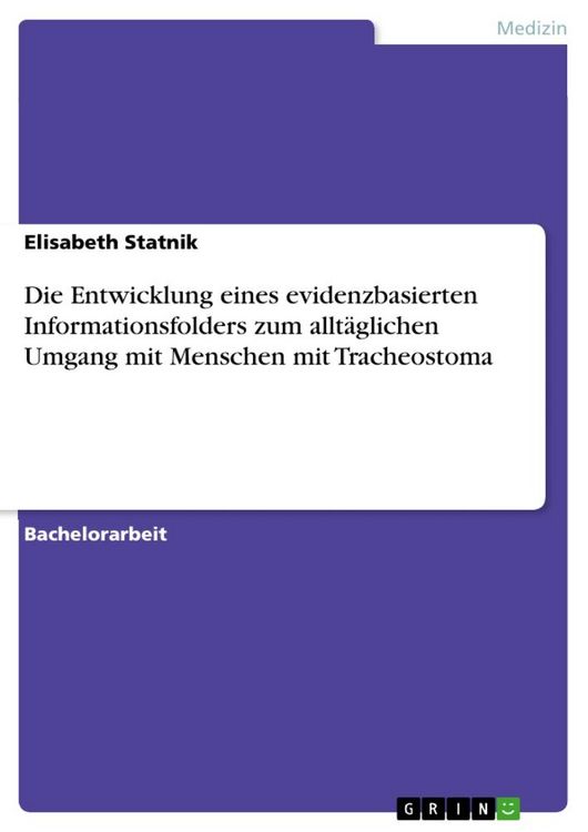 Produktbild: Die Entwicklung eines evidenzbasierten Informationsfolders zum allt&auml;glichen Umgang mit Menschen mit Tracheostoma