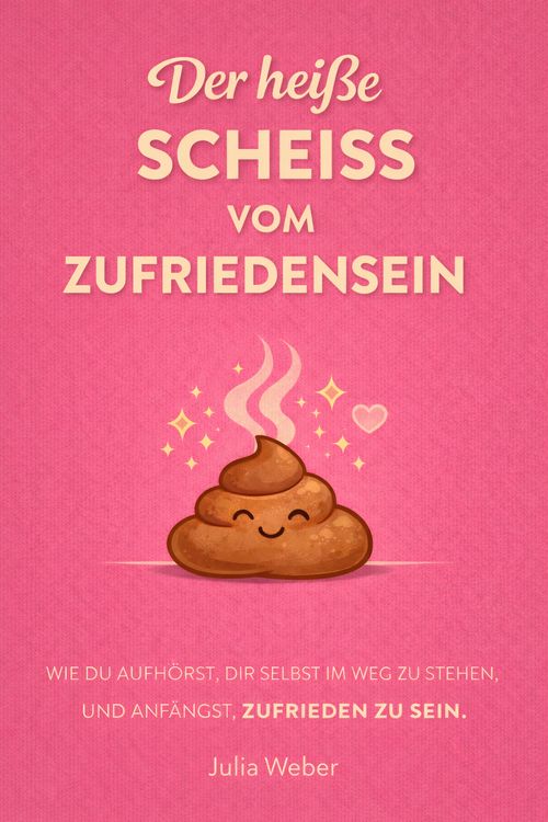 Produktbild: Der Hei&szlig;e Schei&szlig; Vom Zufriedensein