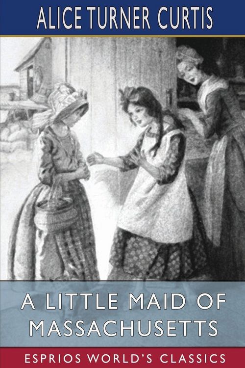 Produktbild: A Little Maid of Massachusetts (Esprios Classics)