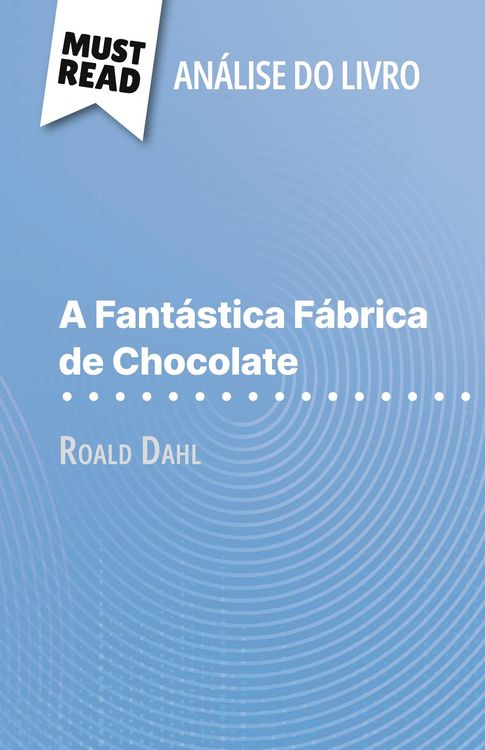 Produktbild: A Fant&aacute;stica F&aacute;brica de Chocolate de Roald Dahl (An&aacute;lise do livro)