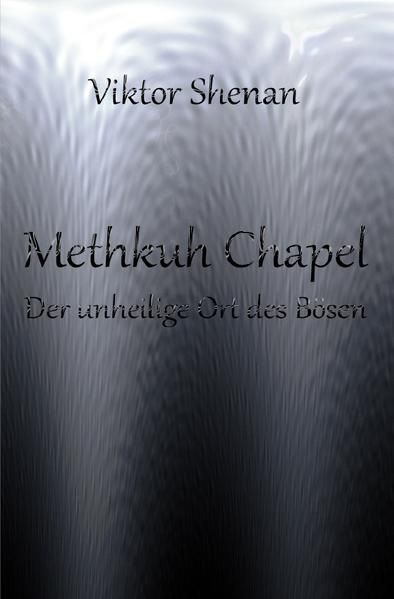 Produktbild: Methkuh Chapel - Der unheilige Ort des B&ouml;sen